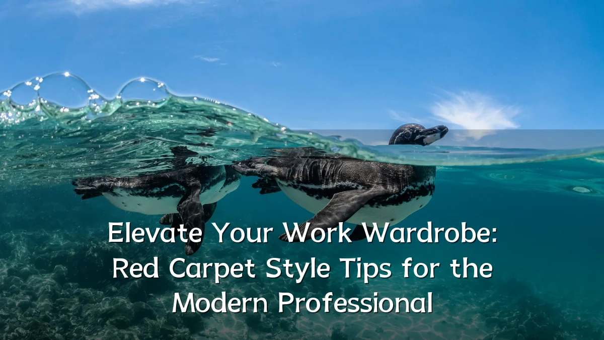 Elevate Your Work Wardrobe: Red Carpet Style Tips for the Modern Professional